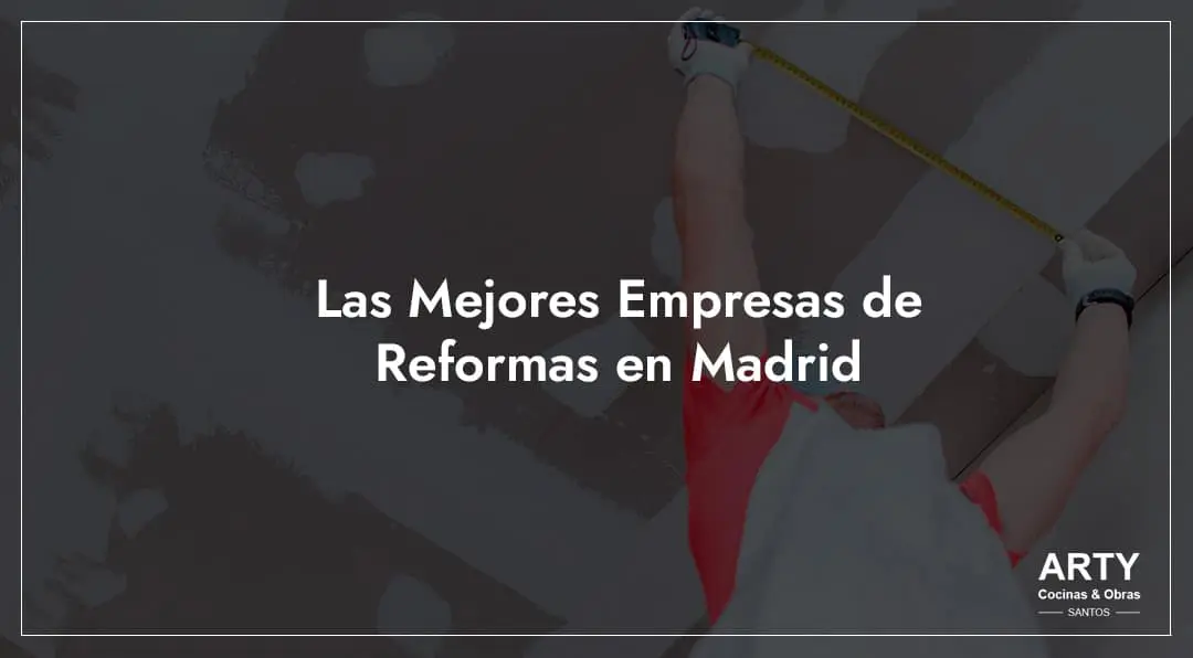 Empresas de reformas en Madrid