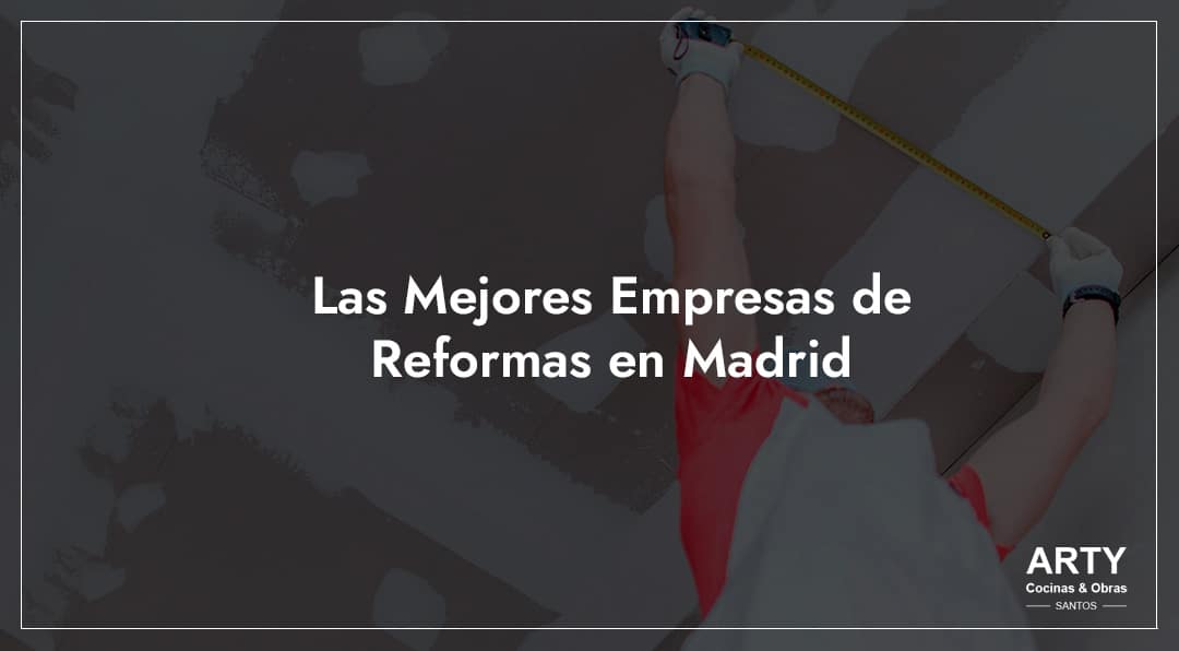 Empresas de reformas en Madrid