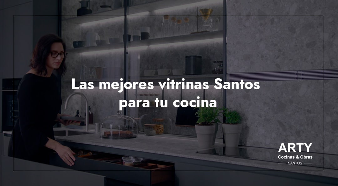 Las mejores vitrinas Santos para tu cocina